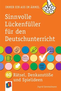 Sinnvolle Lückenfüller für den Deutschunterricht - Semmelmann, Ingrid