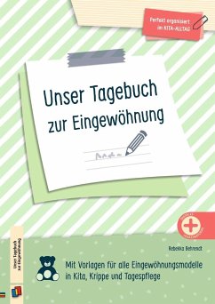 Unser Tagebuch zur Eingewöhnung - Behrendt, Rebekka