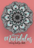 Flower Mandalas Coloring Book for Adults