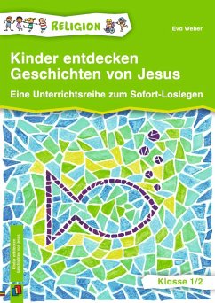 Kinder entdecken Geschichten von Jesus  Klasse 1/2 - Weber, Eva