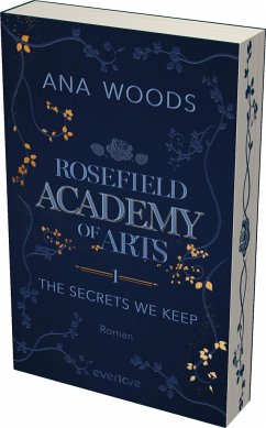 The Secrets We Keep / Rosefield Academy of Arts Bd.1 - Woods, Ana