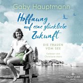 Hoffnung auf eine glückliche Zukunft / Die Frauen vom See Bd.1 (MP3-Download)