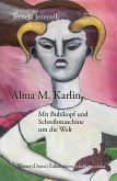 Alma M. Karlin - Mit Bubikopf und Schreibmaschine um die Welt
