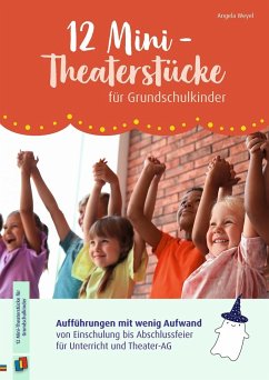 12 Mini-Theaterstücke für Grundschulkinder - Weyel, Angela
