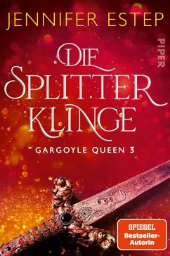 Die Splitterklinge / Gargoyle Queen Bd.3 - Estep, Jennifer
