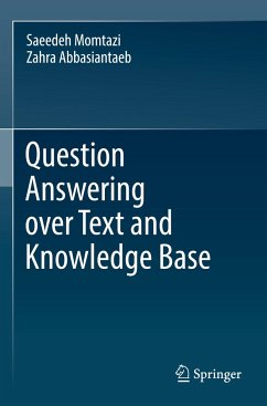 Question Answering over Text and Knowledge Base - Momtazi, Saeedeh;Abbasiantaeb, Zahra