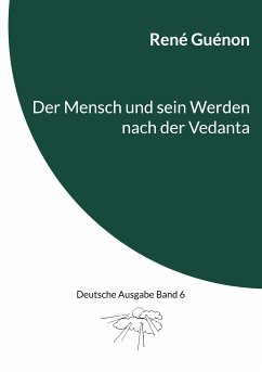 Der Mensch und sein Werden nach der Vedanta (eBook, ePUB) - Guénon, René