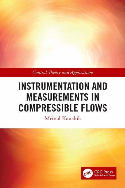 Instrumentation and Measurements in Compressible Flows (eBook, ePUB) Instrumentation and Measurements in Compressible Flows (eBook, ePUB)