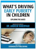 What's Driving Early Puberty In Children - Based On The Teachings Of Dr. Andrew Huberman (eBook, ePUB)