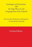 Soziologie und Geschichte oder der lange Weg von der Vergangenheit in die Zukunft (eBook, ePUB)