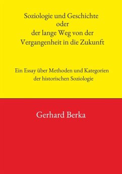 Cover Soziologie und Geschichte oder der lange Weg von der Vergangenheit in die Zukunft (eBook, ePUB)