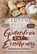 Glutenfreie Ernährung 2 in 1 - Gesund... - Bild 1