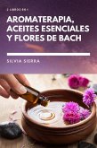2 libros en 1: Aromaterapia, aceites esenciales y flores de Bach (eBook, ePUB)
