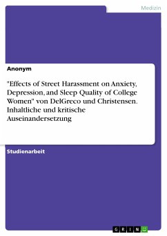 &quote;Effects of Street Harassment on Anxiety, Depression, and Sleep Quality of College Women&quote; von DelGreco und Christensen. Inhaltliche und kritische Auseinandersetzung (eBook, PDF)