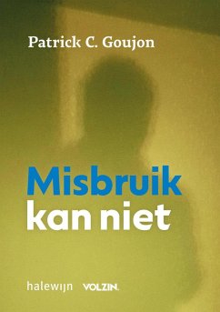 Misbruik kan niet (eBook, ePUB) - Goujon, Patrick; Halewijn, Uitgeverij