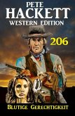 Blutige Gerechtigkeit: Pete Hackett Western Edition 206 (eBook, ePUB)