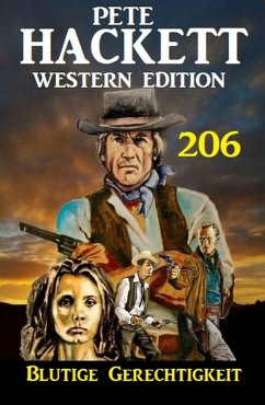 Blutige Gerechtigkeit: Pete Hackett Western Edition 206 (eBook, ePUB) - Hackett, Pete