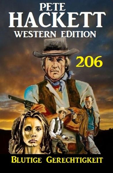 Blutige Gerechtigkeit: Pete Hackett Western Edition 206 (eBook, ePUB)