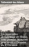 Les historiettes de Tallemant des Réaux, tome premier. Mémoires pour servir à l'histoire du XVIIe siècle (eBook, ePUB)