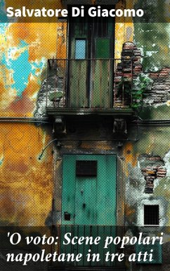 O voto: Scene popolari napoletane in tre atti (eBook, ePUB) Cover O voto: Scene popolari napoletane in tre atti (eBook, ePUB)
