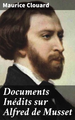 Documents Inédits sur Alfred de Musset (eBook, ePUB) - Clouard, Maurice