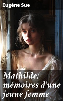 Mathilde: mémoires d'une jeune femme (eBook, ePUB) - Sue, Eugène