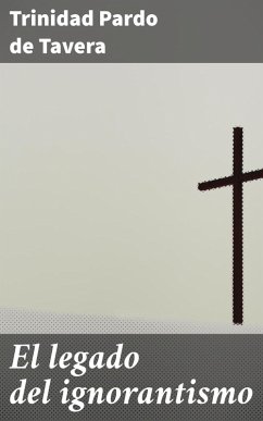 Cover El legado del ignorantismo (eBook, ePUB)