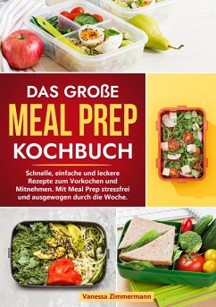 Das große Meal Prep Kochbuch (eBook, ePUB) - Zimmermann, Vanessa