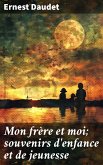 Mon frère et moi; souvenirs d'enfance et de jeunesse (eBook, ePUB)