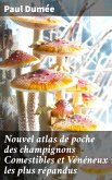 Nouvel atlas de poche des champignons Comestibles et Vénéneux les plus répandus (eBook, ePUB)