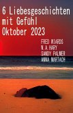 6 Liebesgeschichten mit Gefühl Oktober 2023 (eBook, ePUB)