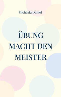 Übung macht den Meister (eBook, ePUB)