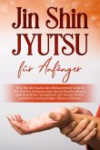 Jin Shin Jyutsu für Anfänger: Wie Sie die Kunst des Heilströmens Schritt für Schritt erlernen und durch Handauflegen ganzheitliche Gesundheit auf körperlicher, seelischer und geistiger Ebene erfahren (eBook, ePUB)