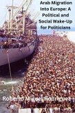Arab Migration into Europe: A Political and Social Wake-Call for Politicians (eBook, ePUB)