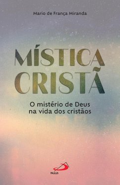 Mística Cristã (eBook, ePUB) - Miranda, Mario de França