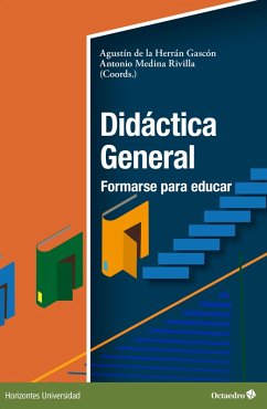 Didáctica General: formarse para educar (eBook, ePUB) - de la Herrán Gascón, Agustín; Medina Rivilla, Antonio