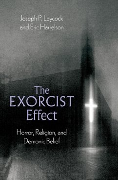 The Exorcist Effect (eBook, PDF) - Laycock, Joseph P.; Harrelson, Eric