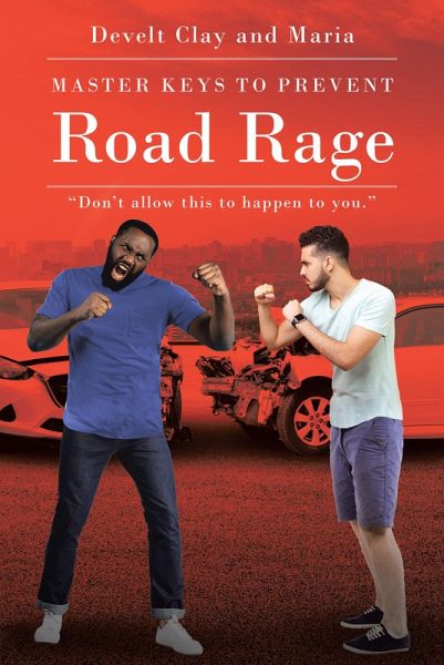 Master Keys to Prevent Road Rage (eBook, ePUB) Master Keys to Prevent Road Rage (eBook, ePUB)