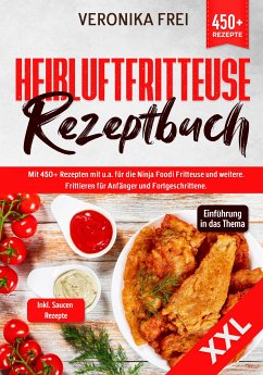 XXL Heißluftfritteuse Rezeptbuch (eBook, ePUB) - Frei, Veronika