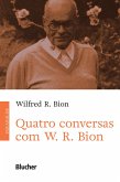 Quatro conversas com W. R. Bion (eBook, PDF)