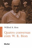 Quatro conversas com W. R. Bion (eBook, PDF)