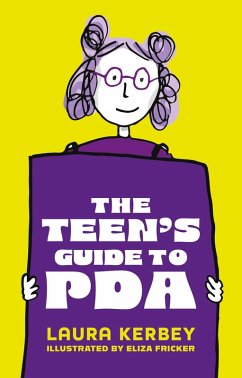 The Teen's Guide to PDA (eBook, ePUB) - Kerbey, Laura; Fricker, Eliza