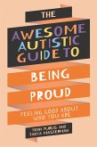 The Awesome Autistic Guide to Being Proud (eBook, ePUB)