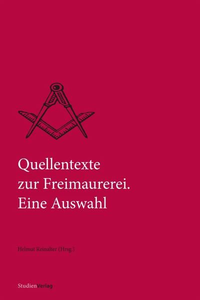 Quellentexte zur Freimaurerei. Eine Auswahl Quellentexte zur Freimaurerei. Eine Auswahl