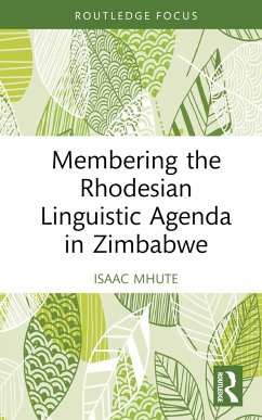 Membering the Rhodesian Linguistic Agenda in Zimbabwe - Mhute, Isaac (Midlands State University, Zimbabwe)