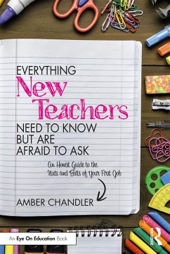 Everything New Teachers Need to Know But Are Afraid to Ask - Chandler, Amber