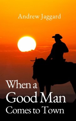 When a Good Man Comes to Town - Jaggard, Andrew