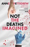 Not the Deaths Imagined Not the Deaths Imagined