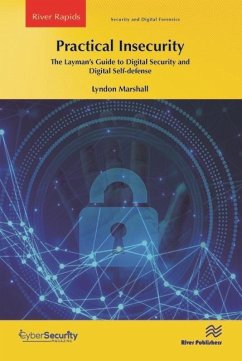Practical Insecurity: The Layman's Guide to Digital Security and Digital Self-defense - Marshall, Lyndon