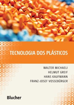 Tecnologia dos plásticos (eBook, PDF) - Michaeli, Walter; Greif, Helmut; Kaufmann, Hans; Vossebürger, Franz-Josef